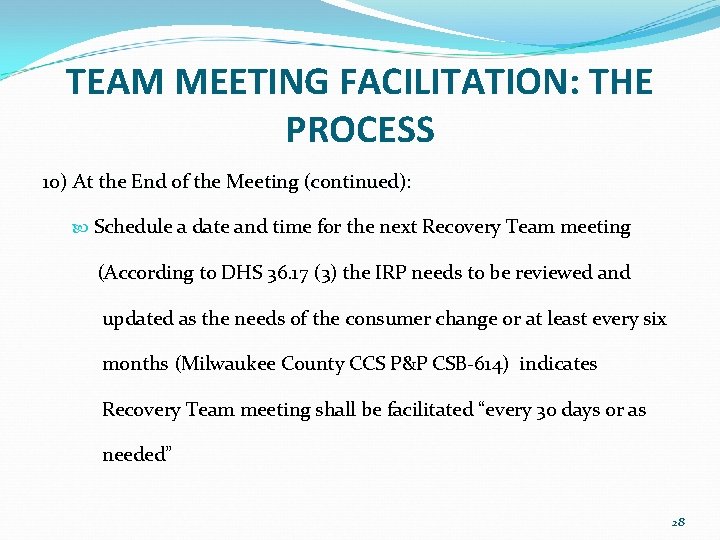 TEAM MEETING FACILITATION: THE PROCESS 10) At the End of the Meeting (continued): Schedule TEAM MEETING FACILITATION: THE PROCESS 10) At the End of the Meeting (continued): Schedule