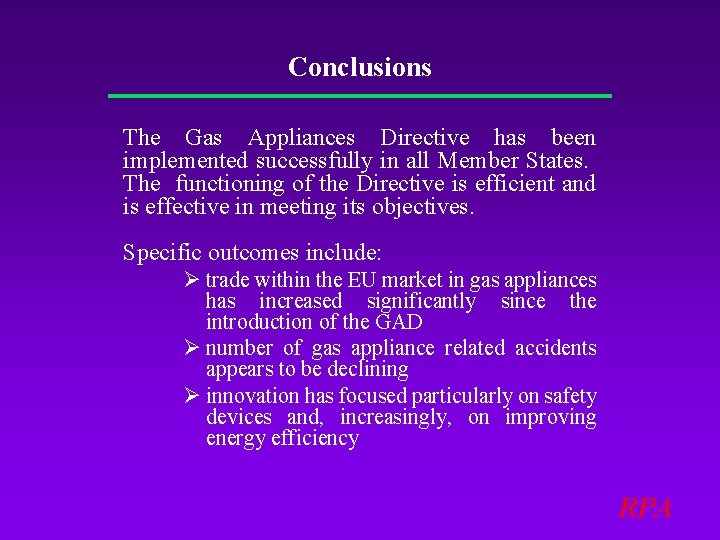 Conclusions The Gas Appliances Directive has been implemented successfully in all Member States. The