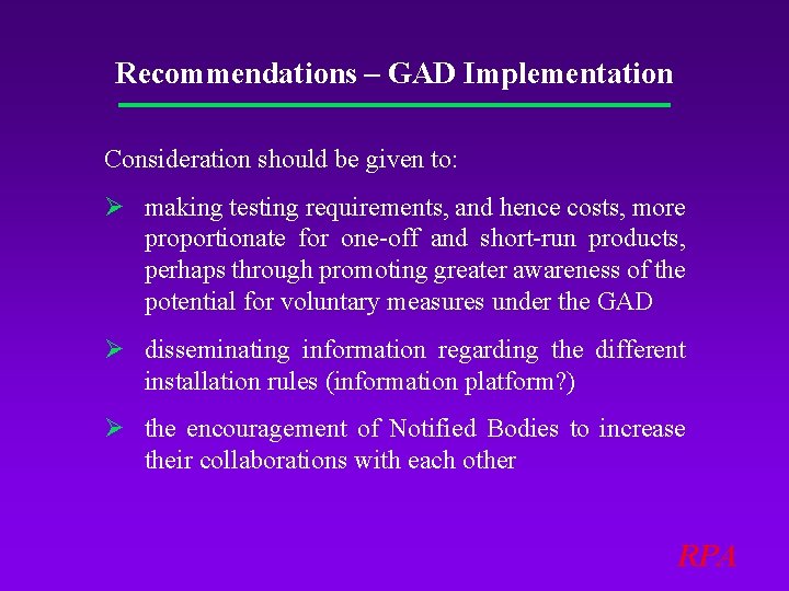 Recommendations – GAD Implementation Consideration should be given to: Ø making testing requirements, and