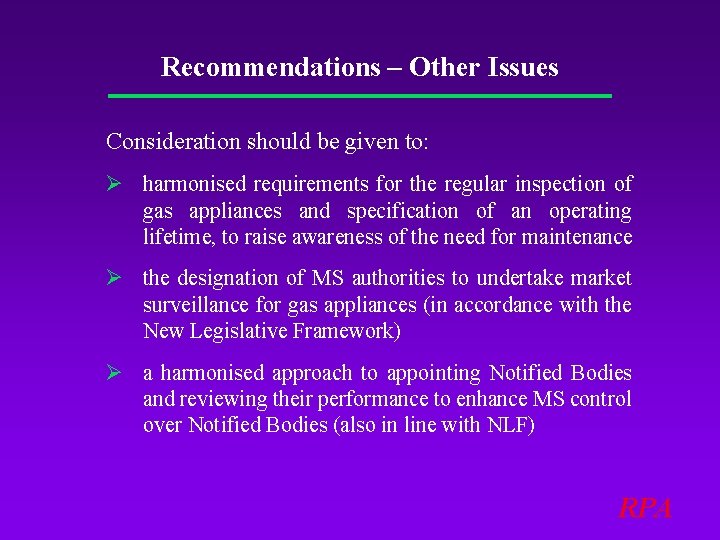 Recommendations – Other Issues Consideration should be given to: Ø harmonised requirements for the