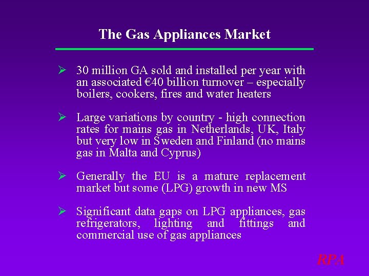 The Gas Appliances Market Ø 30 million GA sold and installed per year with