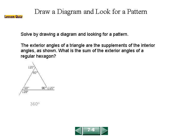 COURSE 2 LESSON 7 -6 Draw a Diagram and Look for a Pattern Solve