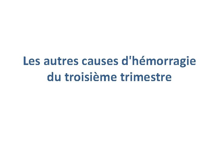 Les Hmorragies du 3me trimestre de la grossesse