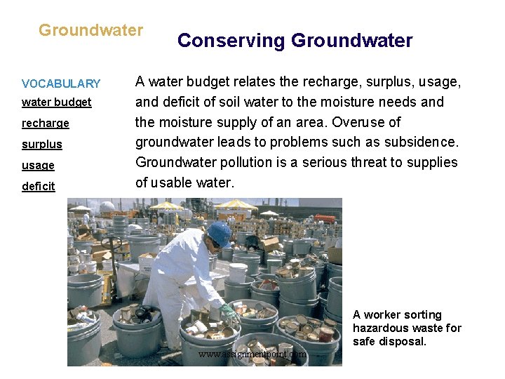 Groundwater VOCABULARY water budget recharge surplus usage deficit Conserving Groundwater A water budget relates