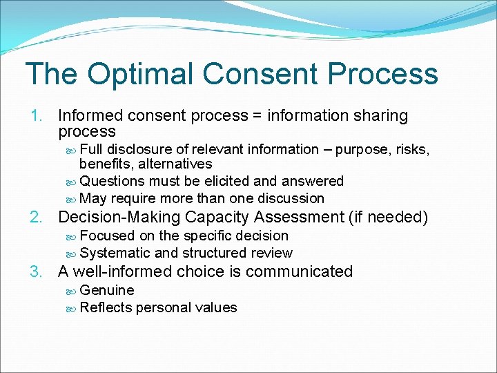 The Optimal Consent Process 1. Informed consent process = information sharing process Full disclosure