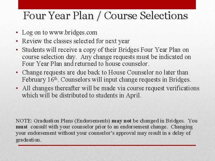 Four Year Plan / Course Selections • Log on to www. bridges. com •