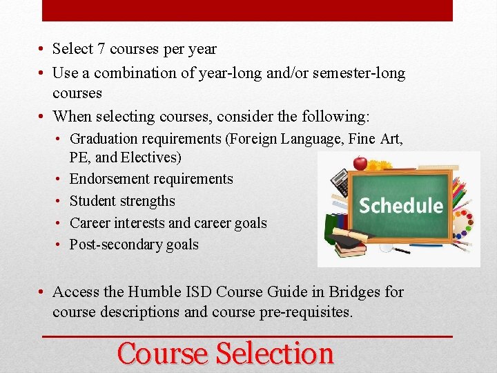  • Select 7 courses per year • Use a combination of year-long and/or