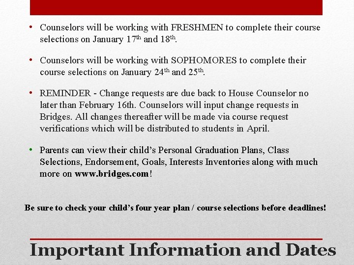  • Counselors will be working with FRESHMEN to complete their course selections on