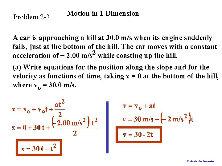 Problem 2 -3 Motion in 1 Dimension A car is approaching a hill at