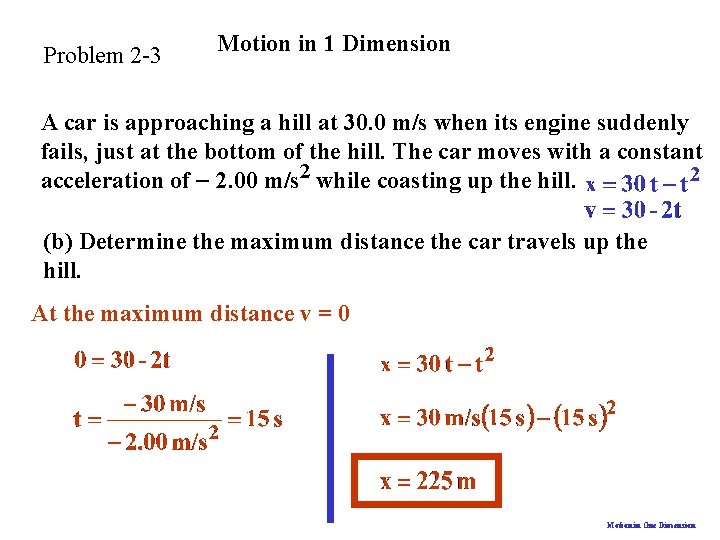 Problem 2 -3 Motion in 1 Dimension A car is approaching a hill at