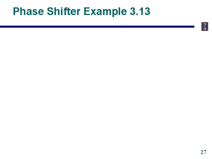 Phase Shifter Example 3. 13 27 