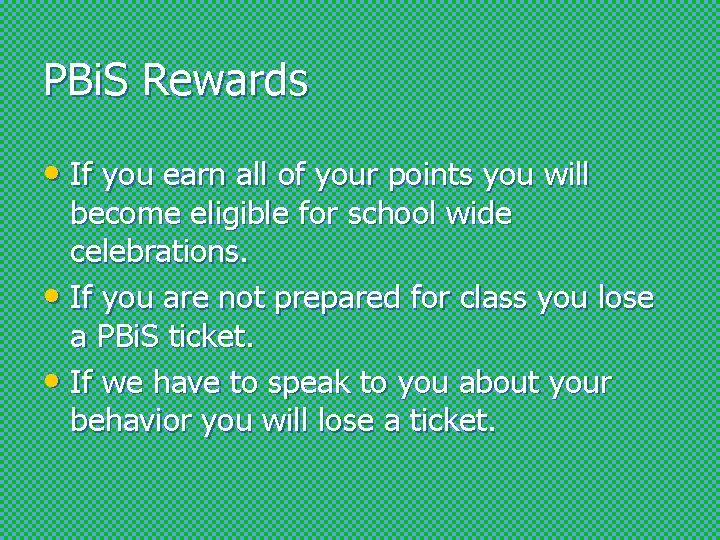 PBi. S Rewards • If you earn all of your points you will become