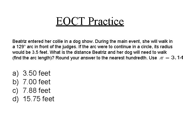 EOCT Practice Beatriz entered her collie in a dog show. During the main event,