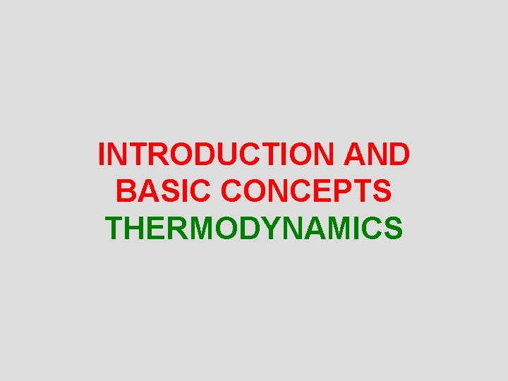 INTRODUCTION AND BASIC CONCEPTS THERMODYNAMICS 