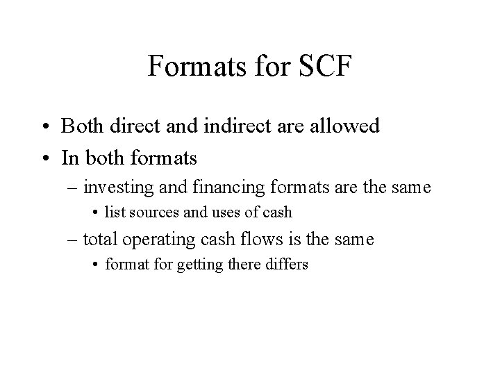 Formats for SCF • Both direct and indirect are allowed • In both formats
