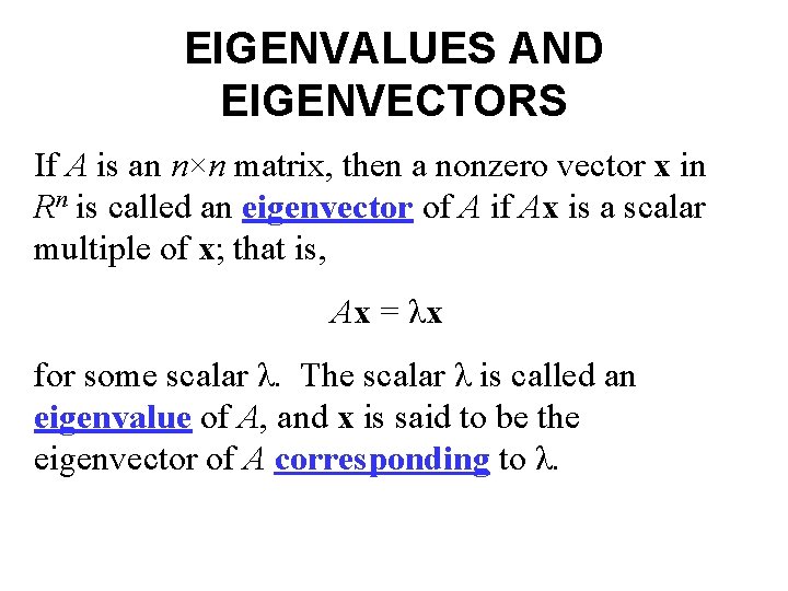 EIGENVALUES AND EIGENVECTORS If A is an n×n matrix, then a nonzero vector x