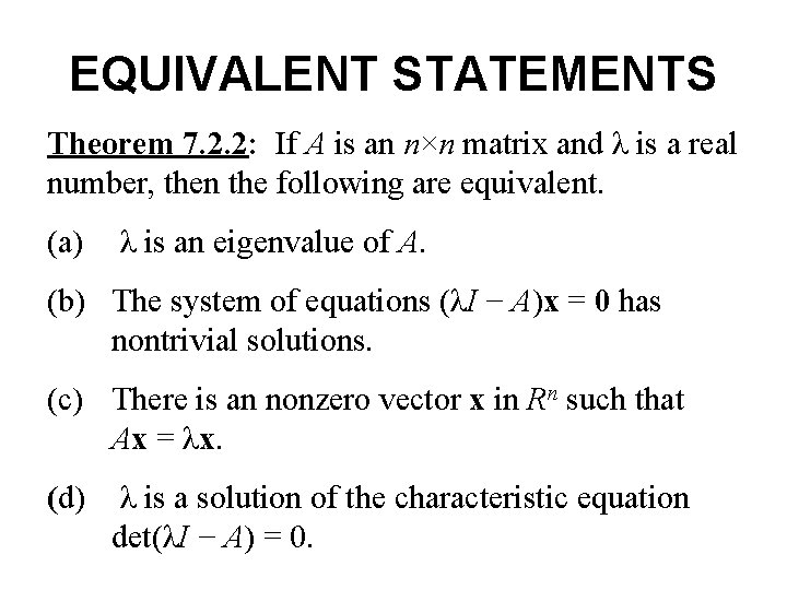 EQUIVALENT STATEMENTS Theorem 7. 2. 2: If A is an n×n matrix and λ