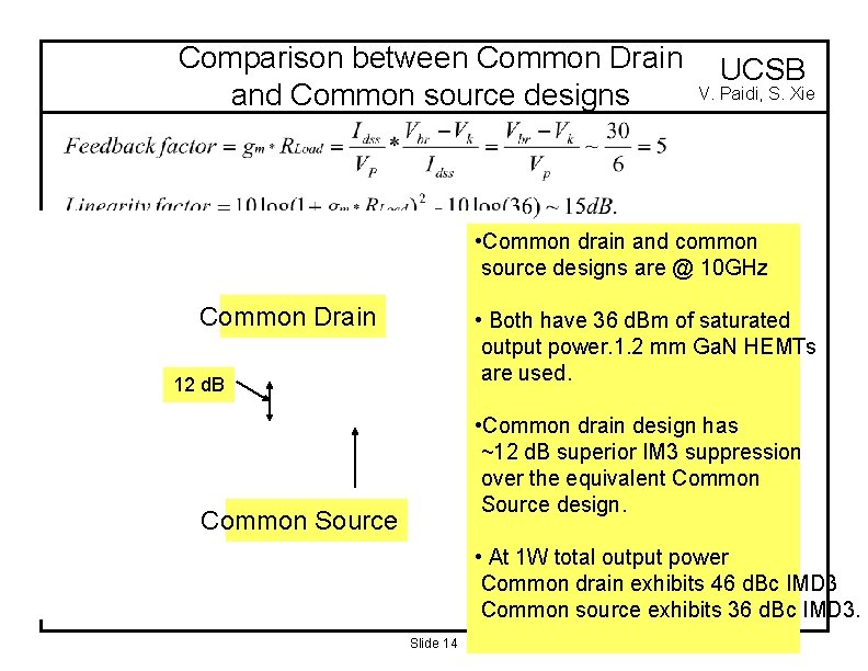 Comparison between Common Drain and Common source designs UCSB V. Paidi, S. Xie •