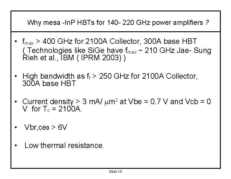 Why mesa -In. P HBTs for 140 - 220 GHz power amplifiers ? •