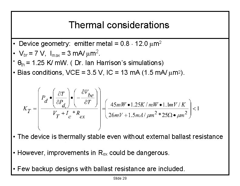 Thermal considerations • Device geometry: emitter metal = 0. 8 12. 0 m 2