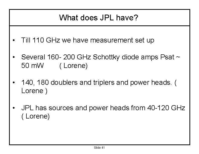What does JPL have? • Till 110 GHz we have measurement set up •