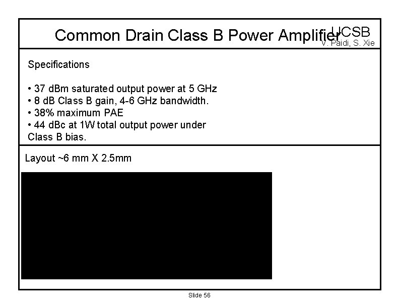 UCSB Common Drain Class B Power Amplifier V. Paidi, S. Xie Specifications • 37