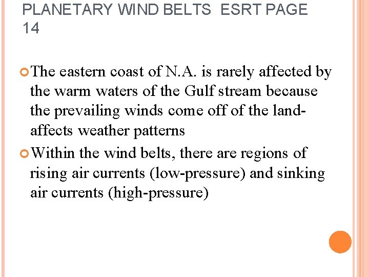 PLANETARY WIND BELTS ESRT PAGE 14 The eastern coast of N. A. is rarely