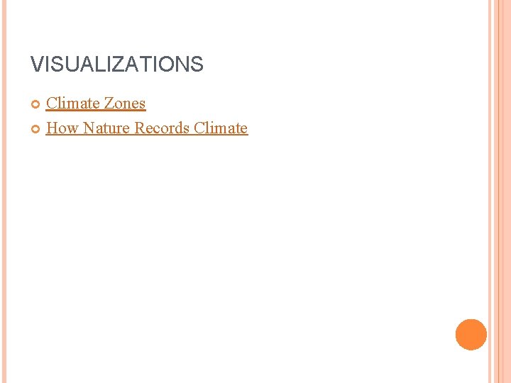 VISUALIZATIONS Climate Zones How Nature Records Climate 