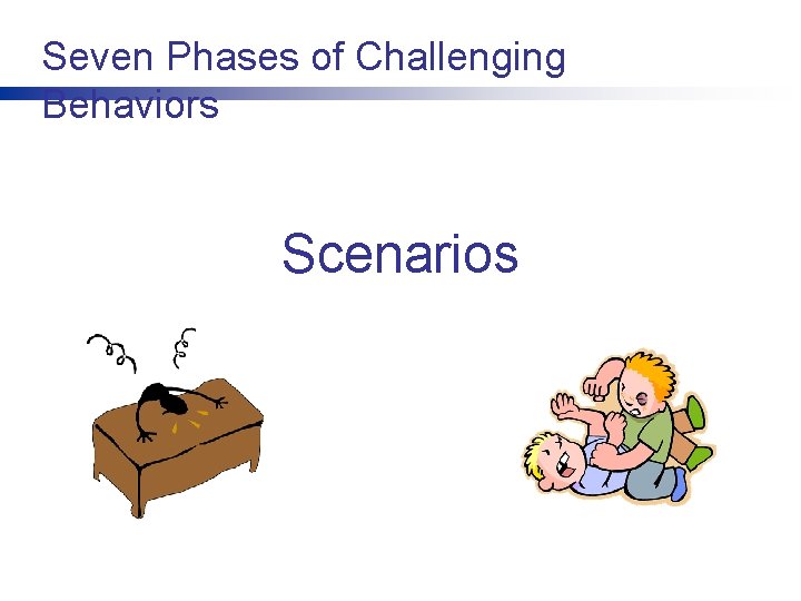 Seven Phases of Challenging Behaviors Scenarios 