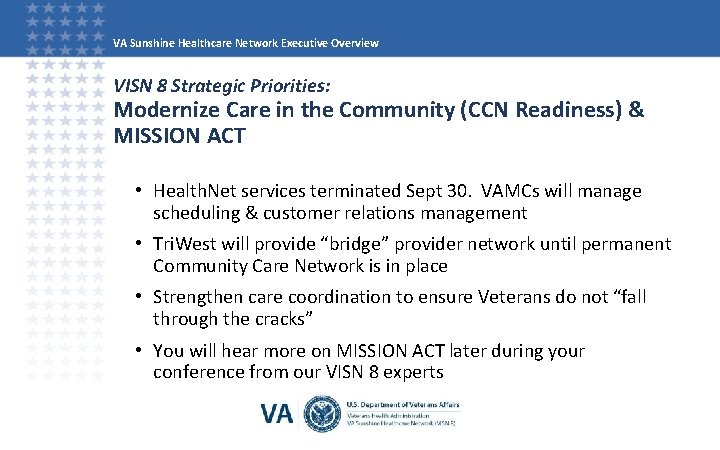 VA Sunshine Healthcare Network Executive Overview VISN 8 Strategic Priorities: Modernize Care in the