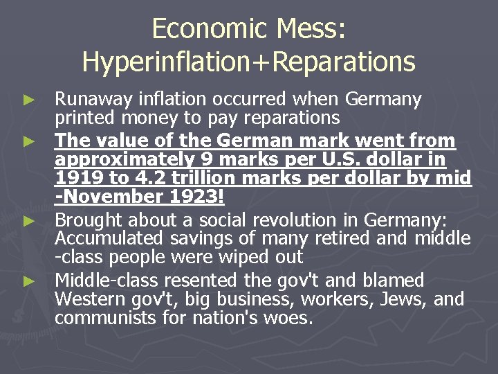 Economic Mess: Hyperinflation+Reparations Runaway inflation occurred when Germany printed money to pay reparations ►