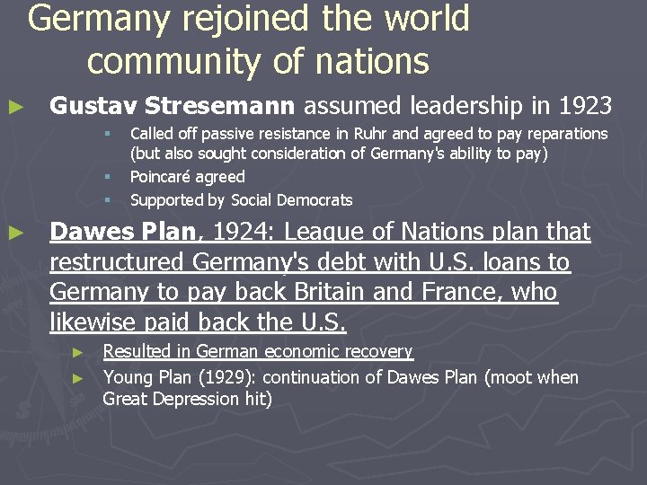 Germany rejoined the world community of nations ► Gustav Stresemann assumed leadership in 1923