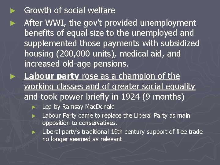 Growth of social welfare ► After WWI, the gov’t provided unemployment benefits of equal