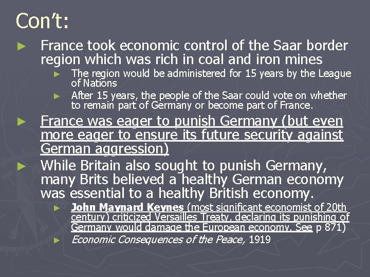 Con’t: ► France took economic control of the Saar border region which was rich