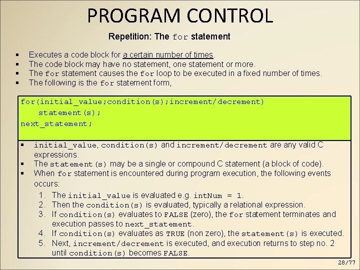 PROGRAM CONTROL Repetition: The for statement Executes a code block for a certain number PROGRAM CONTROL Repetition: The for statement Executes a code block for a certain number