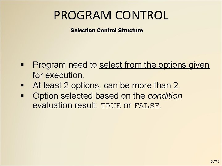 PROGRAM CONTROL Selection Control Structure Program need to select from the options given for PROGRAM CONTROL Selection Control Structure Program need to select from the options given for