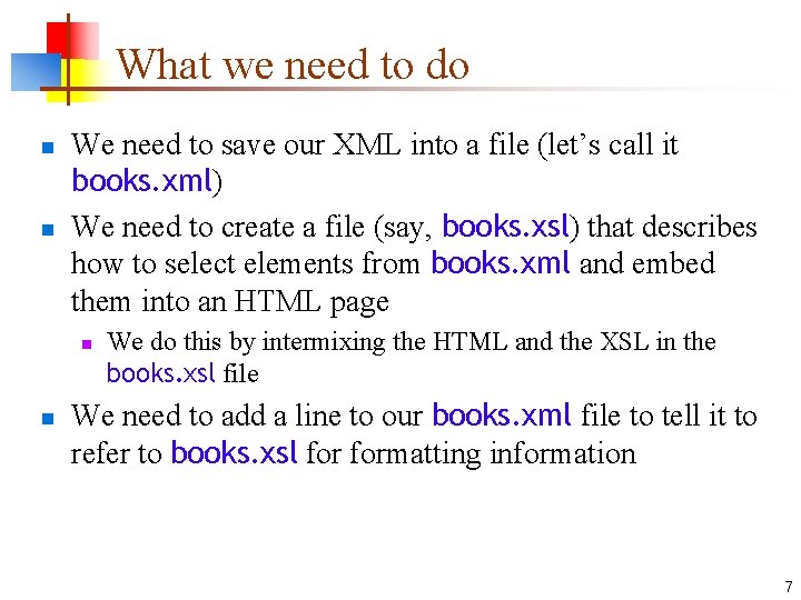 What we need to do n n We need to save our XML into