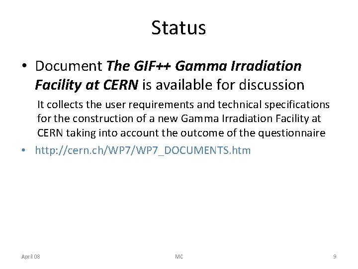 Status • Document The GIF++ Gamma Irradiation Facility at CERN is available for discussion