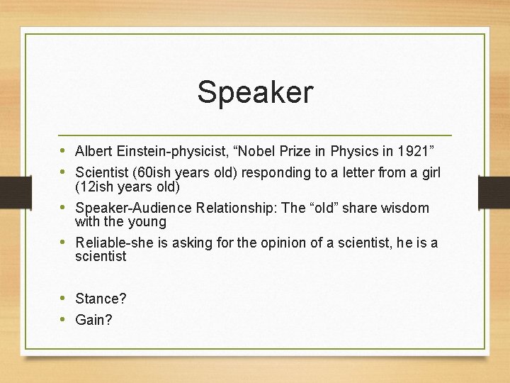 Speaker • Albert Einstein-physicist, “Nobel Prize in Physics in 1921” • Scientist (60 ish