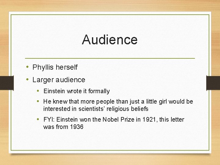 Audience • Phyllis herself • Larger audience • Einstein wrote it formally • He