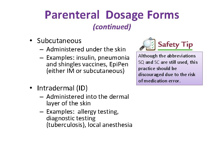 Parenteral Dosage Forms (continued) • Subcutaneous – Administered under the skin – Examples: insulin,