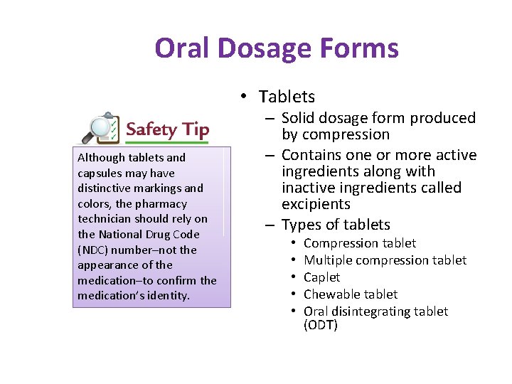 Oral Dosage Forms • Tablets Although tablets and capsules may have distinctive markings and