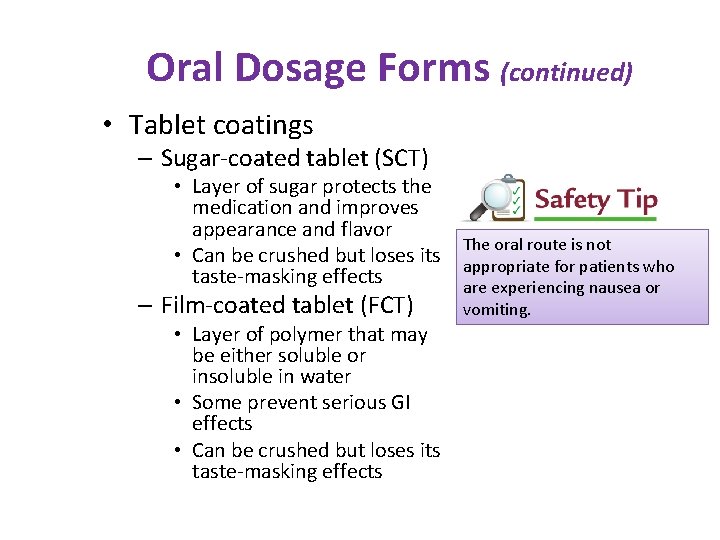 Oral Dosage Forms (continued) • Tablet coatings – Sugar-coated tablet (SCT) • Layer of