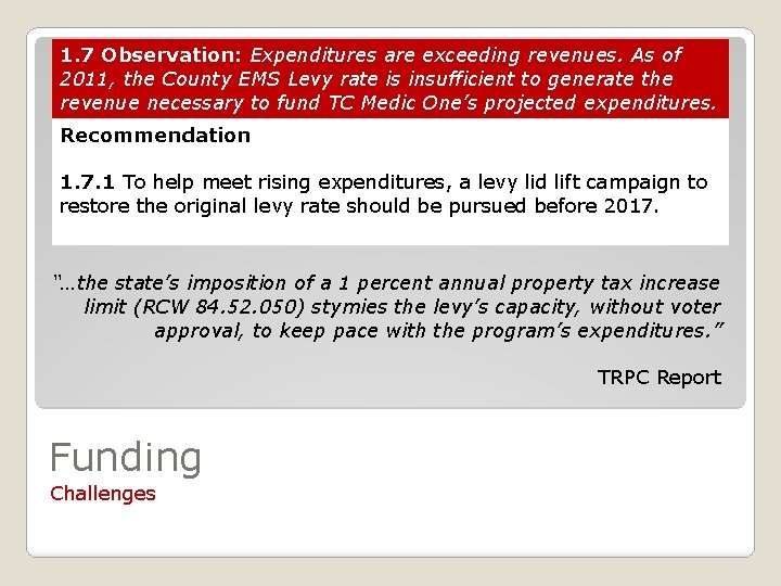 1. 7 Observation: Expenditures are exceeding revenues. As of 2011, the County EMS Levy