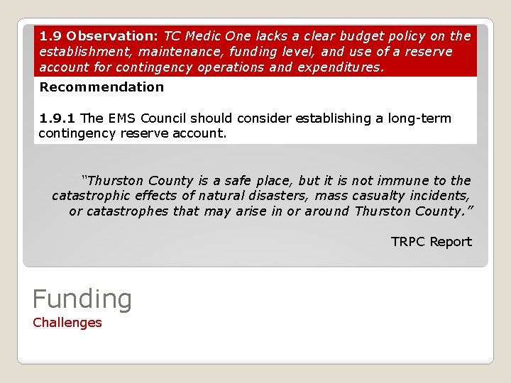 1. 9 Observation: TC Medic One lacks a clear budget policy on the establishment,