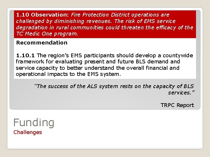 1. 10 Observation: Fire Protection District operations are challenged by diminishing revenues. The risk