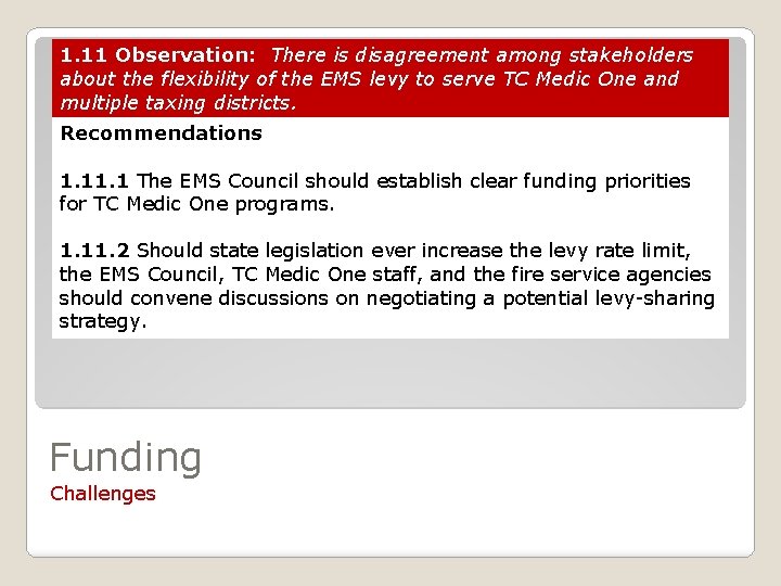 1. 11 Observation: There is disagreement among stakeholders about the flexibility of the EMS