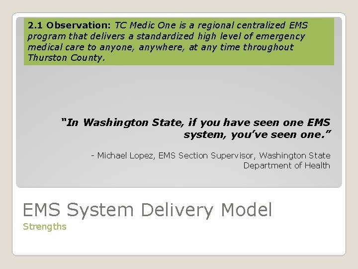2. 1 Observation: TC Medic One is a regional centralized EMS program that delivers