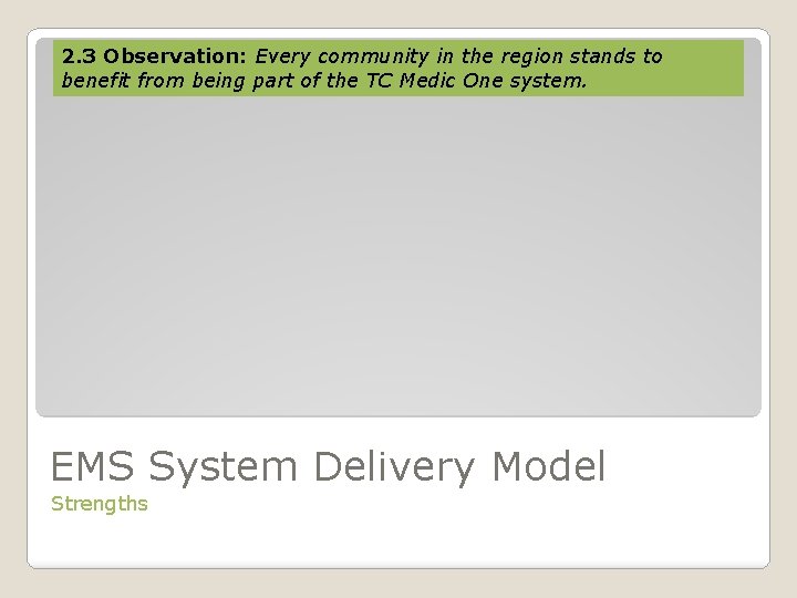 2. 3 Observation: Every community in the region stands to benefit from being part