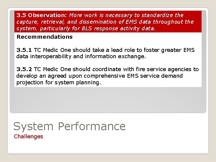 3. 5 Observation: More work is necessary to standardize the capture, retrieval, and dissemination